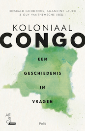 Koloniaal Congo - Amandine Lauro, Idesbald Goddeeris, Guy Vanthemsche (ISBN 9789463105354)
