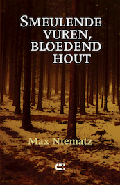 Smeulende vuren, bloedend hout - Max Niematz (ISBN 9789086842148)