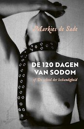 De 120 dagen van Sodom - Markies de Sade (ISBN 9789044646443)