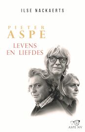 Pieter Aspe: Levens en Liefdes - Ilse Nackaerts (ISBN 9789022337639)