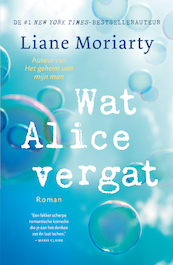 Wat Alice vergat - Liane Moriarty (ISBN 9789400513709)
