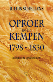 Oproer in de Kempen 1798-1830 - Julius Schellens (ISBN 9789493242005)