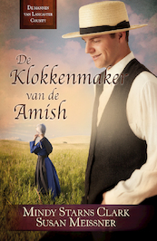 De klokkenmaker van de Amish - Mindy Starns Clark, Susan Meissner (ISBN 9789064513497)