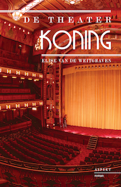 De Theaterkoning - Elise van de Weitgraven (ISBN 9789464241709)