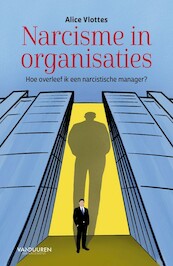 Narcisme in organisaties - Alice Vlottes (ISBN 9789089655806)