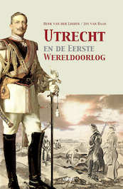 Utrecht en de Eerste Wereldoorlog - Henk van der Linden (ISBN 9789464246254)