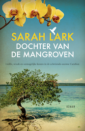 Dochter van de mangroven - Sarah Lark (ISBN 9789026158193)