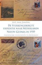 De sterrengebergte expeditie naar Nederlands Nieuw-Guinea in 1959 - B.O. Zanten (ISBN 9789464247091)