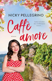 Caffè amore - Nicky Pellegrino (ISBN 9789026159343)