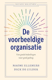 De voorbeeldige organisatie - Naomi Ellemers, Dick de Gilder (ISBN 9789047015864)