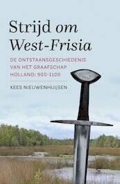 Strijd om West-Frisia - Kees Nieuwenhuijsen (ISBN 9789401907576)