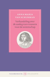 Verhandeling over de aanleg van vrouwen voor de wetenschap - Anna Maria van Schurman (ISBN 9789056157678)