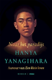 Naar het paradijs - Hanya Yanagihara (ISBN 9789046828960)