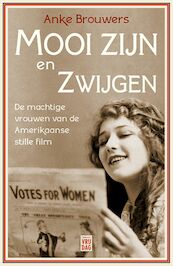 Mooi zijn en zwijgen - Anke Brouwers (ISBN 9789464340723)