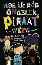 Hoe ik per ongeluk piraat werd - Tim Collins (ISBN 9789021682792)