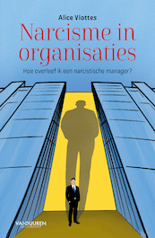 Narcisme in organisaties - Alice Vlottes (ISBN 9789089655813)
