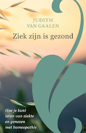Ziek zijn is gezond - Judith van Gaalen (ISBN 9789082337662)