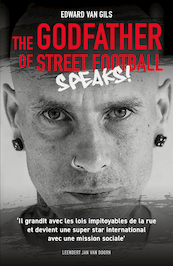 Edward van Gils. The Godfather of Street Football Speaks! - Leendert Jan van Doorn (ISBN 9789083201719)