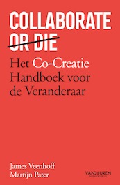 Collaborate or Die - James Veenhoff, Martijn Pater (ISBN 9789089655509)