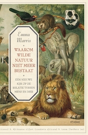 Waarom wilde natuur niet meer bestaat - Emma Marris (ISBN 9789046829844)