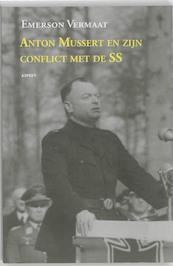 Anton Mussert en zijn conflict met de SS - Emerson Vermaat (ISBN 9789464621136)