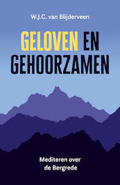 Geloven en gehoorzamen - W.J.C. van Blijderveen (ISBN 9789043538213)