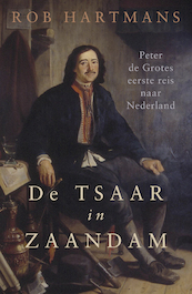 De tsaar in Zaandam - Rob Hartmans (ISBN 9789401918831)