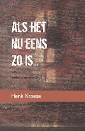 Als het nu eens zo is... - Henk Kroese (ISBN 9789493175907)