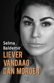 Liever vandaag dan morgen - Selma Baldemir (ISBN 9789493242685)