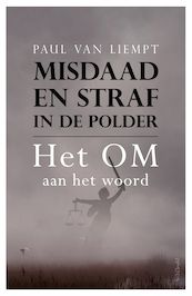 Misdaad en straf in de polder - Paul van Liempt (ISBN 9789044644364)