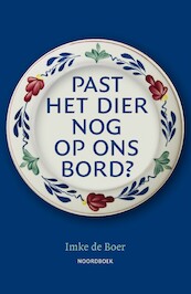 Past het dier nog op ons bord?  - Imke de Boer (ISBN 9789056159054)