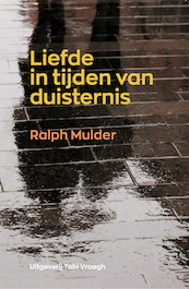 Liefde in tijden van duisternis - Ralph Mulder (ISBN 9789078761808)
