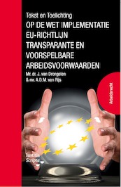 Tekst en Toelichting op de wet implementatie EU-richtlijn transparante en voorspelbare arbeidsvoorwaarden - André van Rijs, Harry van Drongelen (ISBN 9789083247519)
