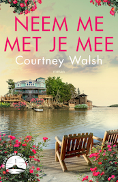 Neem me met je mee - Courtney Walsh (ISBN 9789029734493)
