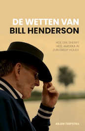 De Wetten van Bill Henderson - Arjen Terpstra (ISBN 9789083275802)