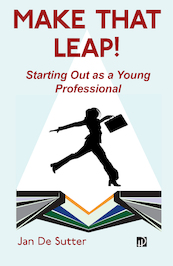 Make that Leap! Starting Out as a Young Professional - Jan De Sutter (ISBN 9780993454981)