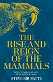 The Rise and Reign of the Mammals - Steve Brusatte (ISBN 9781529034233)