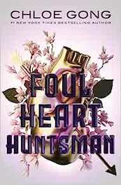 Foul Heart Huntsman - Chloe Gong (ISBN 9781529380323)
