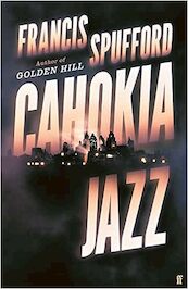 Cahokia Jazz - Francis Spufford (ISBN 9780571381418)