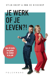Je werk of je leven?! (e-book) - Stijn Baert, Ann De Bisschop (ISBN 9789463378406)