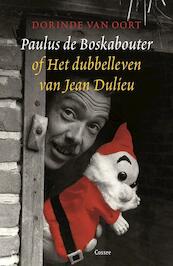 Paulus de Boskabouter of Het dubbelleven van Jean Dulieu - Dorinde van Oort (ISBN 9789059363267)