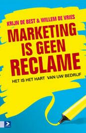 Marketing is geen reclame - Krijn de Best, Willem de Vries (ISBN 9789052617138)