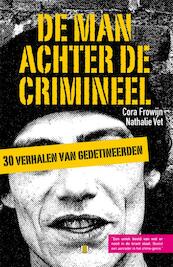 De man achter de crimineel - Cora Frowijn, Nathalie Vet (ISBN 9789078905431)