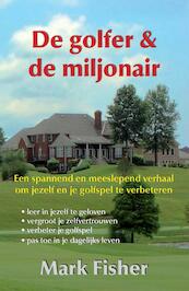 De golfer en de miljonair - Mark Fisher (ISBN 9789079872312)