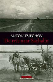 De reis naar Sachalin - Anton Tsjechov (ISBN 9789045019444)