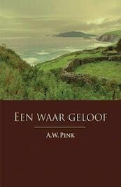 Waar geloof - A.W. Pink (ISBN 9789088651892)
