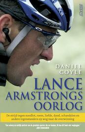 Lance Armstrongs oorlog - Daniel Coyle (ISBN 9789020450217)