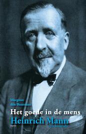 Het goede in de mens.Heinrich Mann Een biografie - Margreet den Buurman (ISBN 9789059117174)