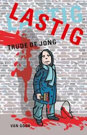 Lastig - Trude de Jong (ISBN 9789000311866)