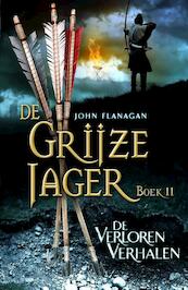 Grijze Jager 11 De verloren verhalen + gratis deel 1 Deel 11 en 1 - John Flanagan (ISBN 9789025752156)